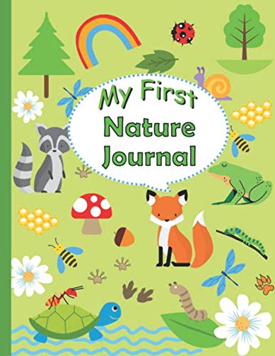My First Nature Journal: Cute Guided Nature Activity Book for the Youngest Nature Explorers | 48 Guided Outdoor Adventures plus Animals to Color | No ... to 7 | Easy Enjoyable Way to Discover Nature