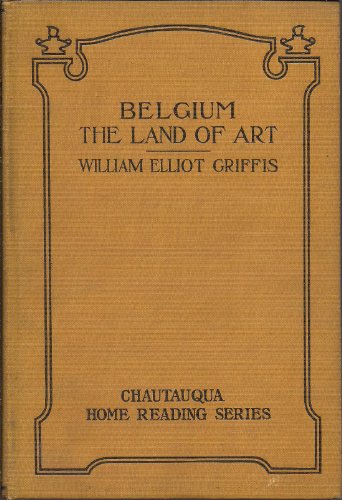 Belgium, the Land of Art B000857JHY Book Cover