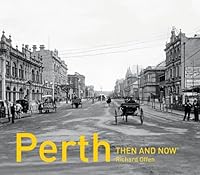 Perth Then and Now 1910904902 Book Cover