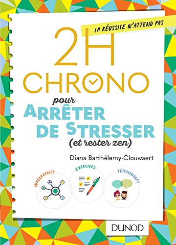 Télécharger 2h Chrono pour arrêter de stresser (et rester zen) (2h. Chrono) Livre eBook France