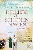 Die Liebe zu schönen Dingen (Spuren eines Lebens 1)