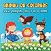 Animali da colorare per bambini dai 3 ai 6 anni: 40 animali divertenti da colorare, idea per un regalo da favola