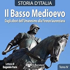 Couverture de Il Basso Medioevo. Dagli albori dell'Umanesimo alla Firenze laurenziana