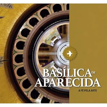 Paperback Basílica de Aparecida: a fé Pela Arte Book