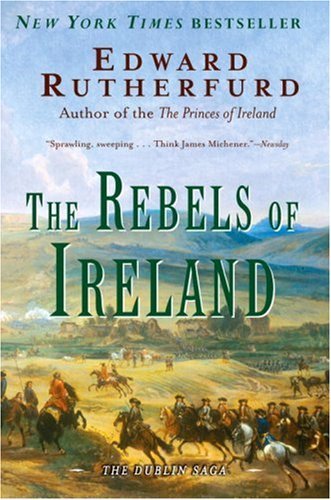 By Edward Rutherfurd - The Rebels of Ireland: The Dublin Saga
