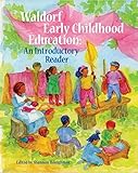 Waldorf Early Childhood Education: An Introductory Reader