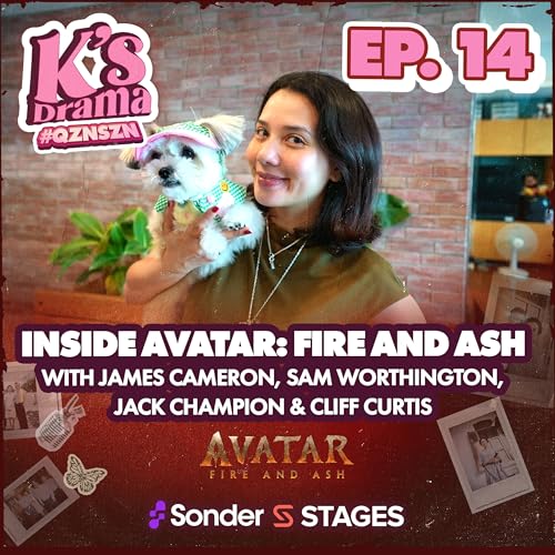 K's Drama S4E14: Inside Avatar: Fire and Ash with James Cameron, Sam Worthington, Jack Champion & Cliff Curtis