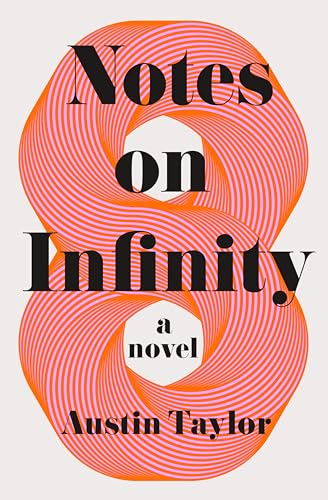 Notes on Infinity: A Novel