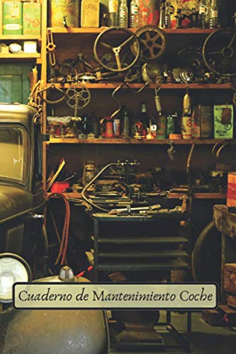 Cuaderno de Mantenimiento Coche: Cuaderno Coche | Cuaderno de Mantenimiento Coche para particulares Cuaderno de Mantenimiento Coche: Cuaderno Coche | Cuaderno de Mantenimiento Coche para particulares