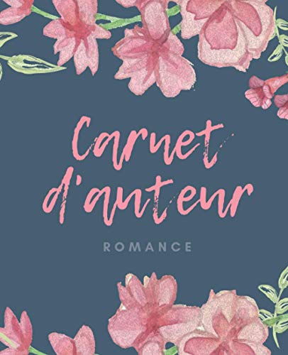 Télécharger Carnet d'auteur : romance: Un outil pratique au service des romancier.es Gratuit
