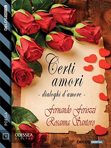 Certi amori - Dialoghi d'amore (Odissea Digital Poesia) Certi amori - Dialoghi d'amore (Odissea Digital Poesia)