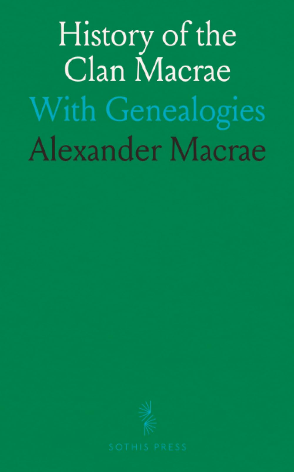 History of the Clan Macrae: With Genealogies