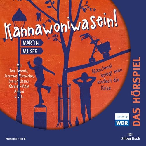 Manchmal kriegt man einfach die Krise. Das Hörspiel: Kannawoniwasein 3