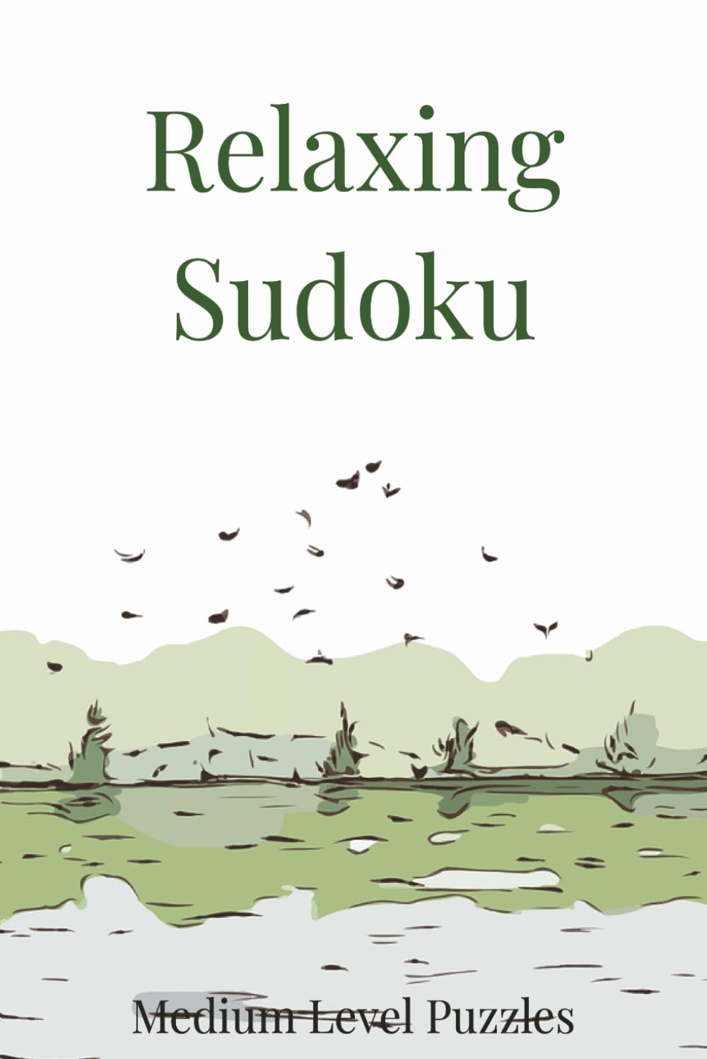 Relaxing Sudoku Puzzle Book: A Calming Collection of Medium Difficulty Sudoku Puzzles | Unwind and Refresh Your Mind | 6x9 Inches, 110 Pages | 50+ Puzzles | Solutions Included