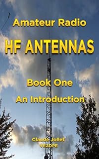 Amateur Radio HF Antennas: Book One An Introduction