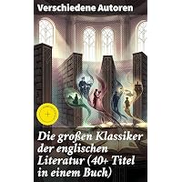 Die gro&szlig;en Klassiker der englischen Literatur (40+ Titel in einem Buch)