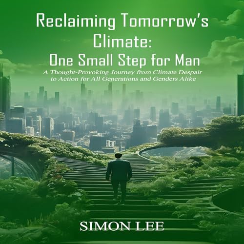 Reclaiming Tomorrow&amp;rsquo;s Climate by Simon Lee episode artwork