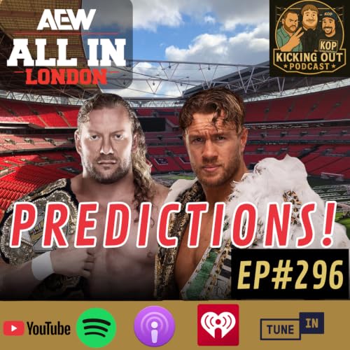S6 Ep296: AEW All In: London 2026 Predictions