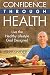 Confidence Through Health: Live the Healthy Lifestyle God Designed