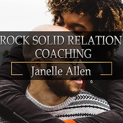 Couverture de Rock Solid Relationships -Life Coaching by Janelle Allen