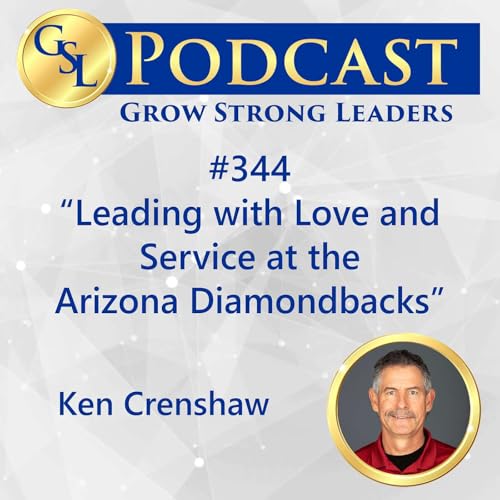 344: Leading with Love and Service at the Arizona Diamondbacks