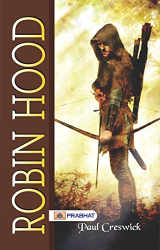 Robin Hood: Paul Creswick Recounts the Tales of the Legendary Outlaw (English Edition) - Paul Creswick