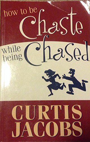 How to Be Chaste While Being Chased 1591563747 Book Cover