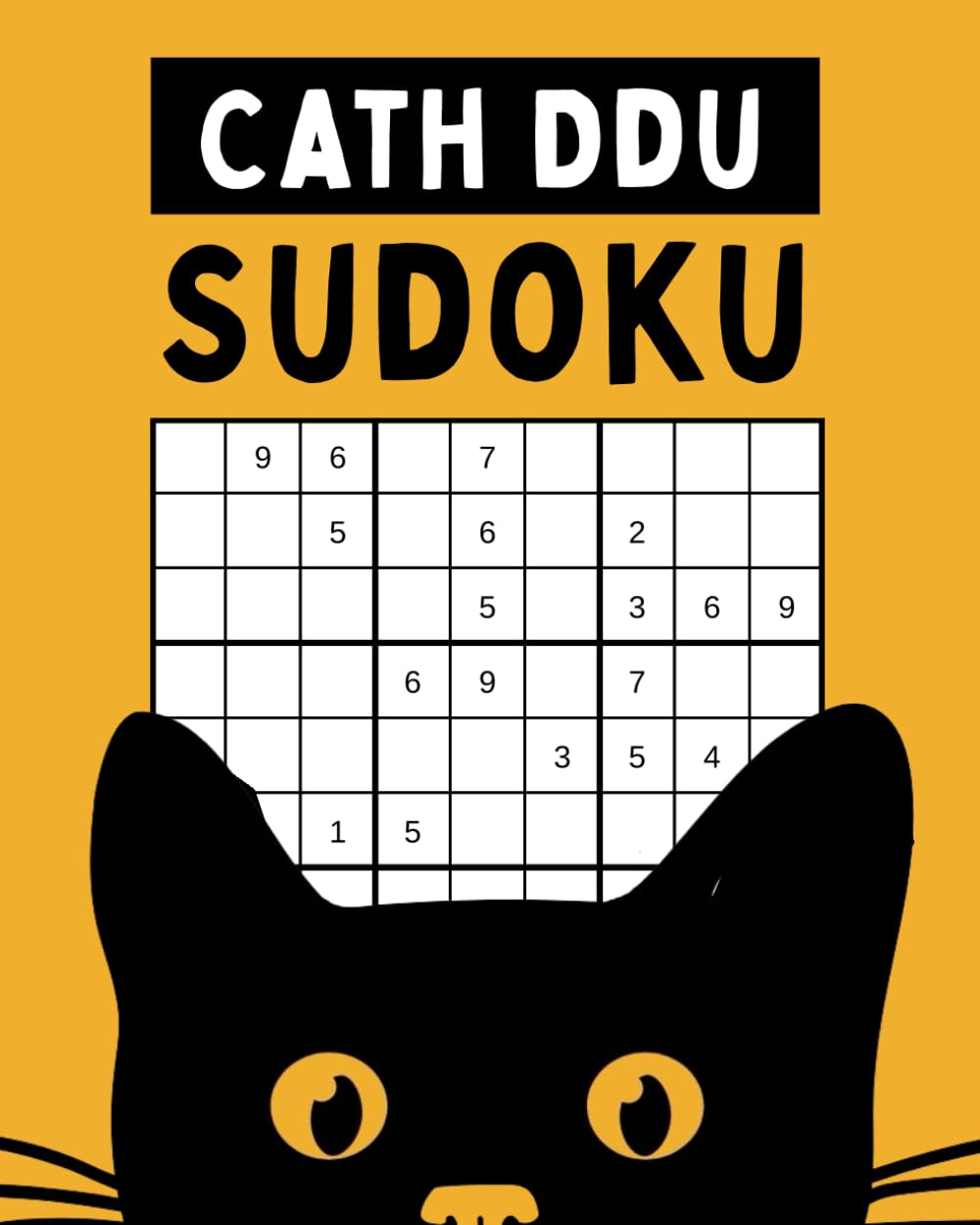 Sudoku: Cath Ddu – 150 Pynciad yn Hawdd, Canolig ac Anodd gyda Datrysiadau