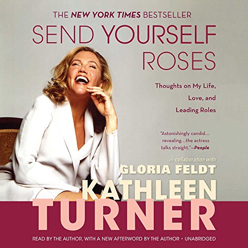 Send Yourself Roses: Thoughts on My Life, Love,... 1478948698 Book Cover
