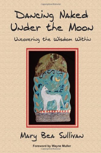 Dancing Naked Under the Moon Uncovering the Wisdom Within