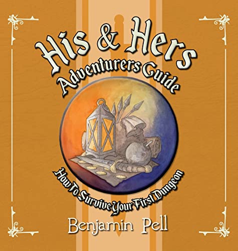 His & Hers Adventurers Guide: How To Survive Your First Dungeon