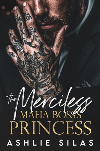 The Merciless Mafia Boss's Princess : A Dark Mafia, Age Gap Romance