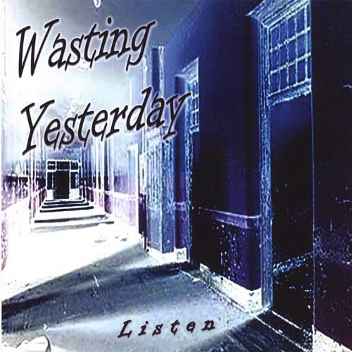 Play Listen by Wasting Yesterday on Amazon Music
