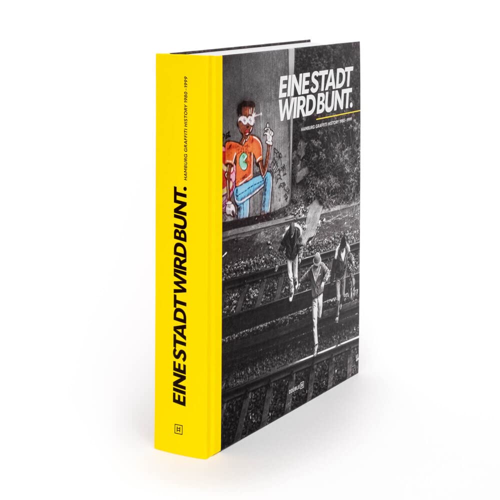 EINE STADT WIRD BUNT: Hamburg Graffiti History 1980-1999
