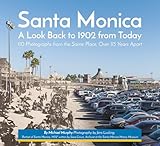 Santa Monica: A Look Back to 1902 from Today