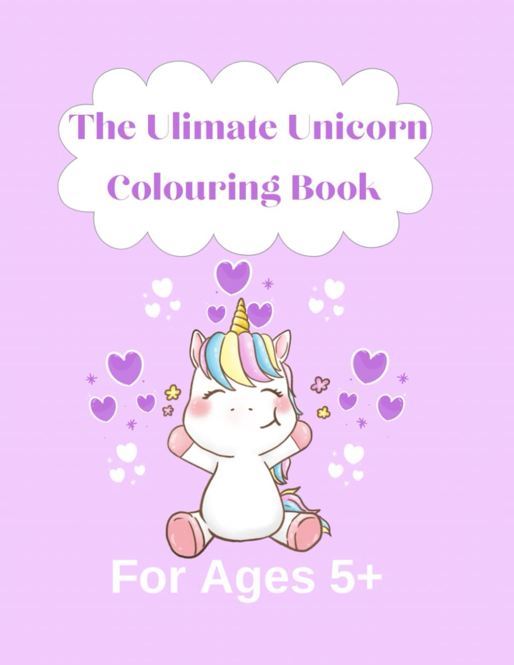 The Ultimate Unicorn Colouring Book