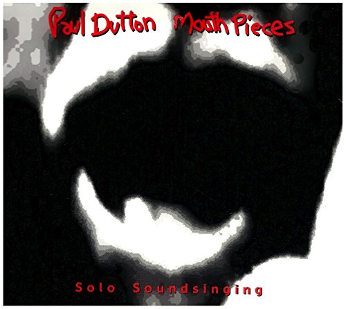 Mouth Pieces Solo Soundsingin [Audio CD] Dutton, Paul