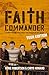 Faith Commander Teen Edition: Living Five Values from the Parables of Jesus