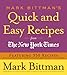 Mark Bittman's Quick and Easy Recipes from the New York Times: Featuring 350 recipes from the author of HOW TO COOK EVERYTHING and THE BEST