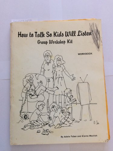 How to Talk So Kids Will Listen - Group Workshop Kit - Workbook