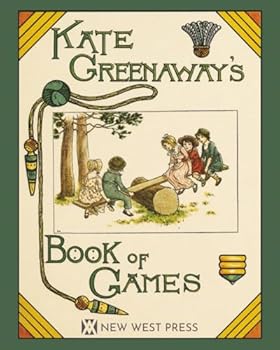 Kate Greenaway's Book of Games: With 26 Original Illustrations