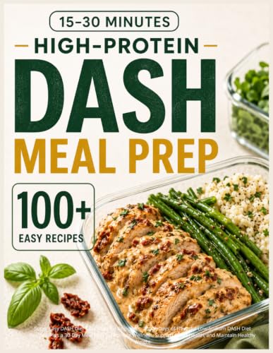 Super Easy DASH Diet Cookbook for Beginners: 2000+ Days of Flavorful Low-Sodium DASH Diet Recipes, Plus a 30-Day Meal Plan to Promote Wellness, Support Heart Health, and Maintain Healthy Weight