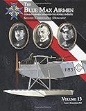 The Blue Max Airmen | German Airmen Awarded the Pour le M&Atilde;&copy;rite: Volume 13 | Keller, Christiansen, & Bongartz