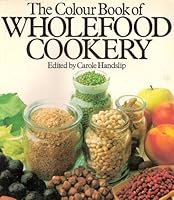 The Colour Book of Wholefood Cookery 0706420144 Book Cover