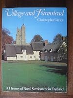 Village and Farmstead. A History of Rural Settlement in England 0540010820 Book Cover