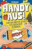 Handy aus! Rätselraten statt Bildschirmstarren – Der ultimative Langeweile-Killer für Teenager inkl. Bucket List, genialen Lifehacks, mysteriösen ... Lustiges Mitmachbuch für Jungen & Mädchen