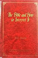 The Bible and How To Interpret It - Reprint Edition B0068UVQI6 Book Cover