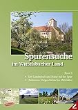 wittelsbacher turm veranstaltungen  Spurensuche im Wittelsbacher Land: Band 1: Der Landschaft und Natur auf der Spur / Zeitreisen: Vorgeschichte bis Mittelalter