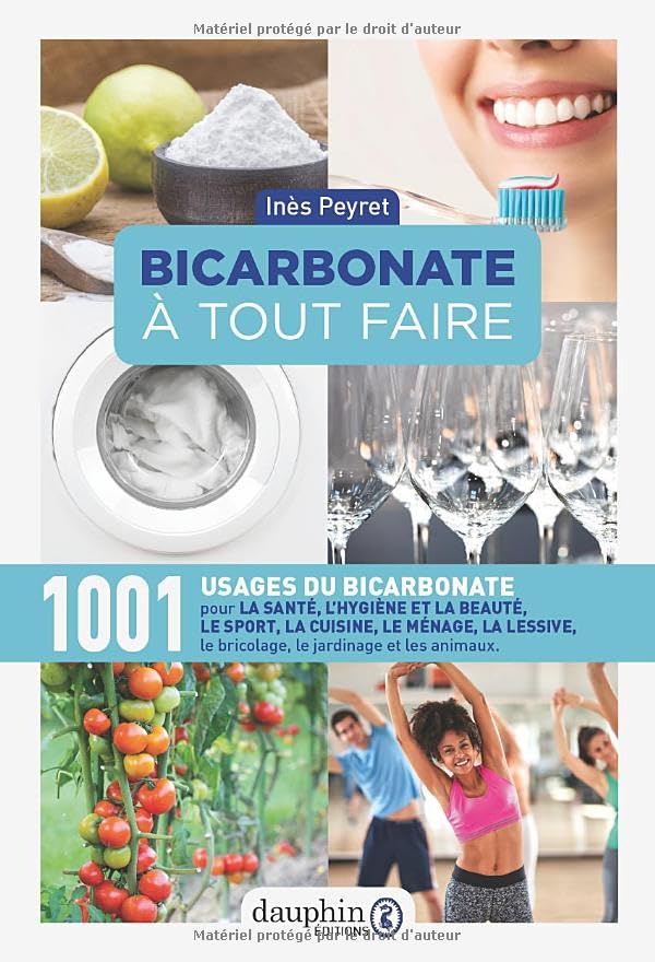 Bicarbonate à tout faire. 1001 usages du bicarbonate - Inès Peyret (2021)
