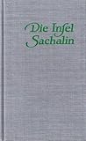 Die Insel Sachalin - Anton Tschechow